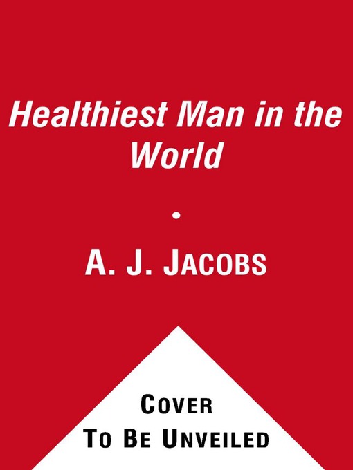 Title details for Drop Dead Healthy by A. J.  Jacobs - Available